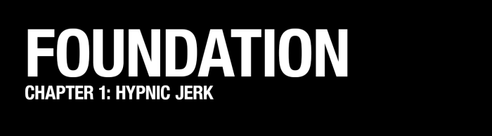 Foundation-Chapter-1-Hypnic-Jerk