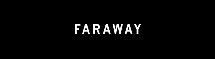 faraway